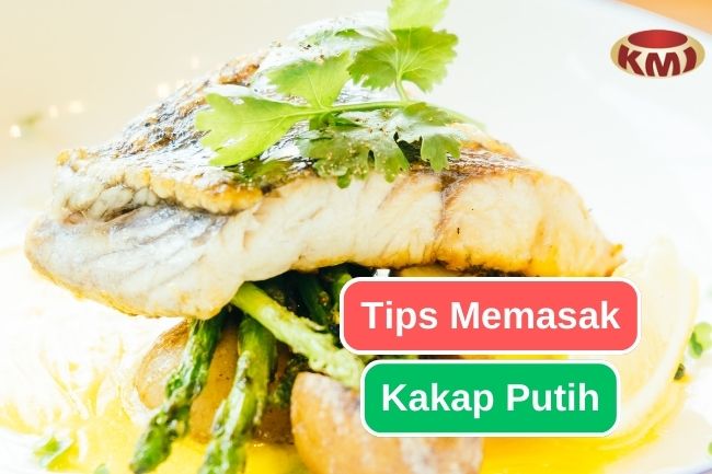 Ketahui Tips Memasak Fillet Kakap Putih